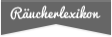 Lexikon Räuchern | Räucherwerk | Räucherstäbchen