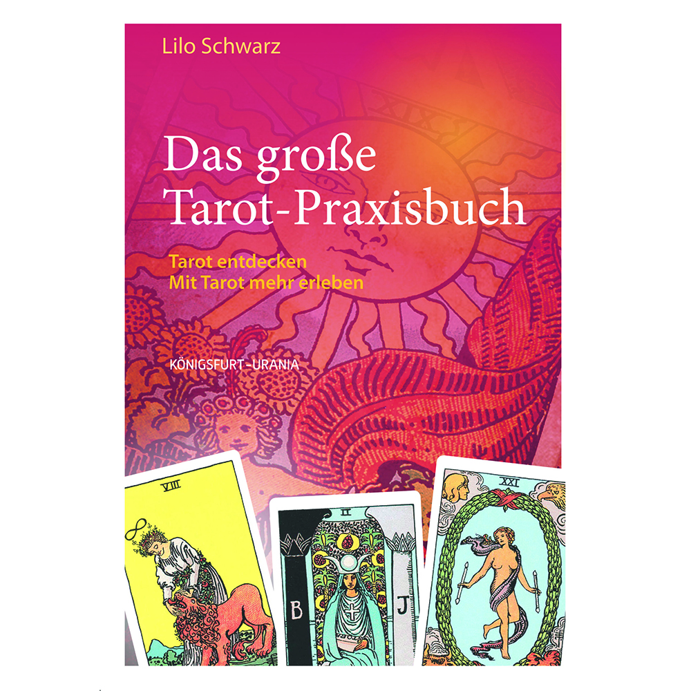 Das große Tarot-Praxisbuch von Lilo Schwarz